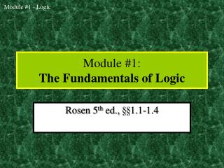 Module #1: The Fundamentals of Logic