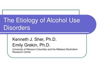 The Etiology of Alcohol Use Disorders