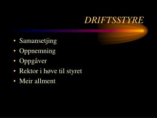 DRIFTSSTYRE