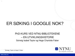 ER SØKING I GOOGLE NOK?