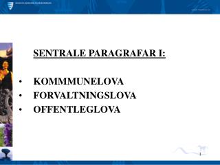 SENTRALE PARAGRAFAR I: KOMMMUNELOVA FORVALTNINGSLOVA OFFENTLEGLOVA