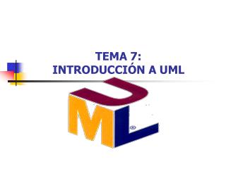 TEMA 7: INTRODUCCIÓN A UML