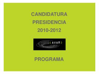 CANDIDATURA PRESIDENCIA 2010-2012