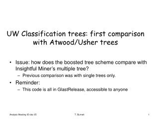 UW Classification trees: first comparison with Atwood/Usher trees