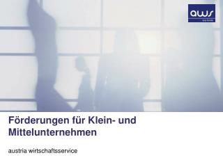 Förderungen für Klein- und Mittelunternehmen