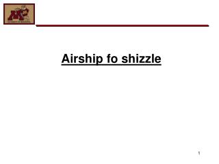 Airship fo shizzle