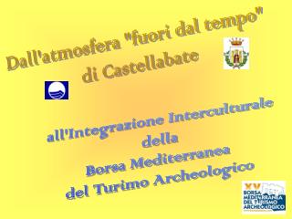 Dall'atmosfera &quot;fuori dal tempo&quot; di Castellabate