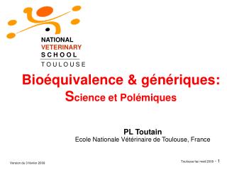 Bioéquivalence &amp; génériques: S cience et Polémiques