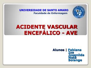 ACIDENTE VASCULAR ENCEFÁLICO - AVE