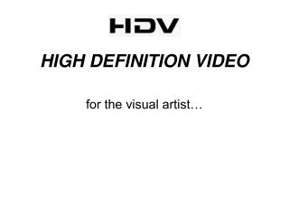 HIGH DEFINITION VIDEO