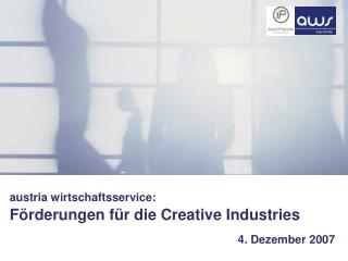 austria wirtschaftsservice: Förderungen für die Creative Industries