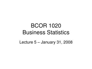 BCOR 1020 Business Statistics