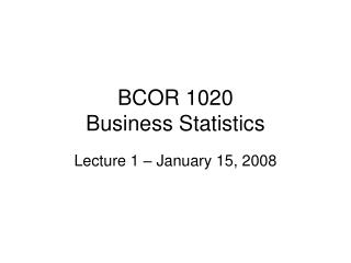 BCOR 1020 Business Statistics