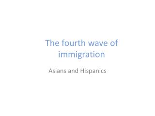 The fourth wave of immigration