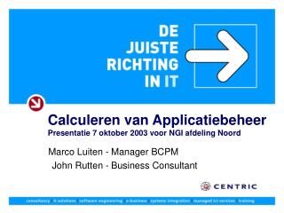 Calculeren van Applicatiebeheer Presentatie 7 oktober 2003 voor NGI afdeling Noord
