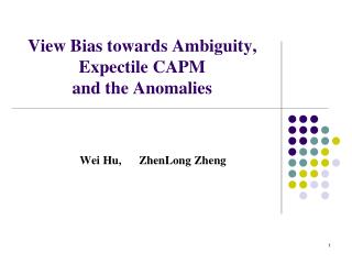 View Bias towards Ambiguity, Expectile CAPM and the Anomalies