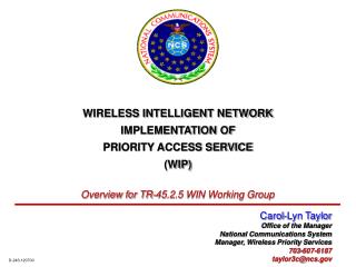 WIRELESS INTELLIGENT NETWORK IMPLEMENTATION OF PRIORITY ACCESS SERVICE (WIP)
