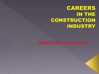 CAREERS IN THE CONSTRUCTION INDUSTRY