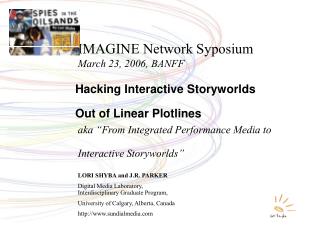 IMAGINE Network Syposium March 23, 2006, BANFF