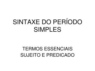 SINTAXE DO PERÍODO SIMPLES