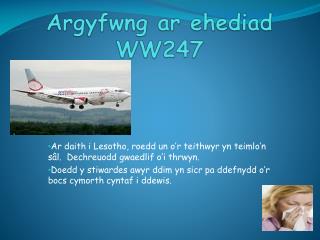 Argyfwng ar ehediad WW247