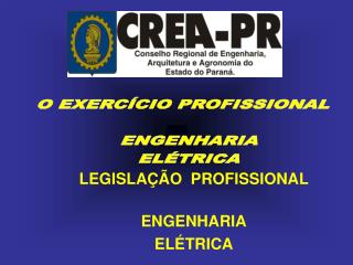 O EXERCÍCIO PROFISSIONAL ENGENHARIA ELÉTRICA