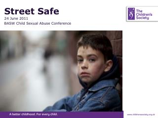 Street Safe 24 June 2011 BASW Child Sexual Abuse Conference