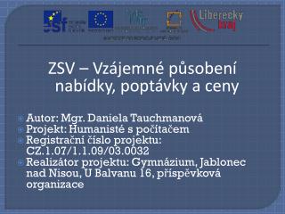 ZSV – Vzájemné působení nabídky, poptávky a ceny Autor: Mgr. Daniela Tauchmanová
