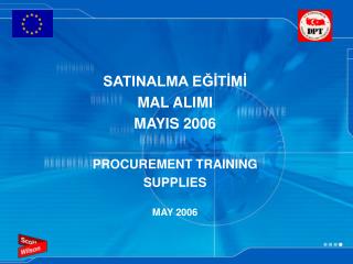SATINALMA EĞİTİMİ MAL ALIMI MAYIS 2006 PROCUREMENT TRAINING SUPPLIES MAY 2006