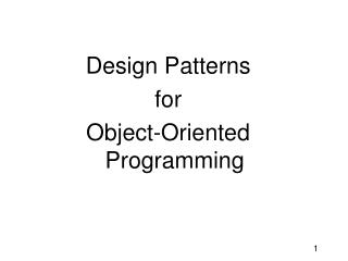 Design Patterns for Object-Oriented Programming