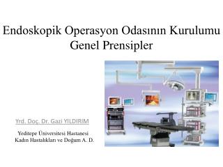 Endoskopik Operasyon Odasının Kurulumu Genel Prensipler