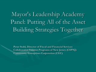 Mayor's Leadership Academy Panel: Putting All of the Asset Building Strategies Together