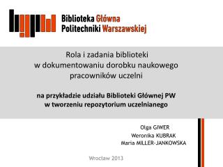 Olga GIWER Weronika KUBRAK Maria MILLER-JANKOWSKA