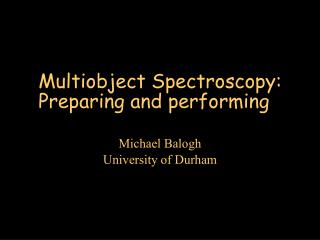 Multiobject Spectroscopy: Preparing and performing