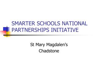 SMARTER SCHOOLS NATIONAL PARTNERSHIPS INITIATIVE