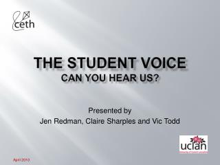 The Student Voice Can you hear us?