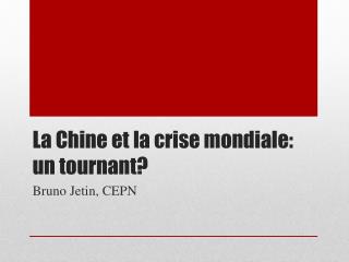 La Chine et la crise mondiale: un tournant?