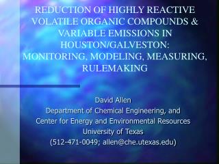 David Allen Department of Chemical Engineering, and Center for Energy and Environmental Resources