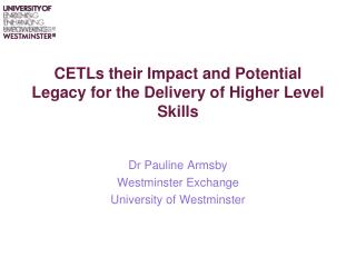 CETLs their Impact and Potential Legacy for the Delivery of Higher Level Skills