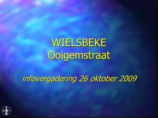 WIELSBEKE Ooigemstraat infovergadering 26 oktober 2009