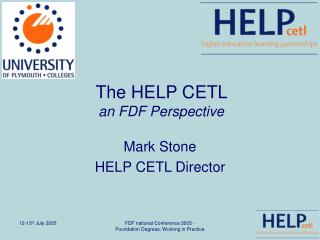 The HELP CETL an FDF Perspective