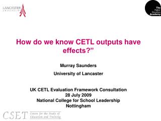 How do we know CETL outputs have effects?” Murray Saunders University of Lancaster