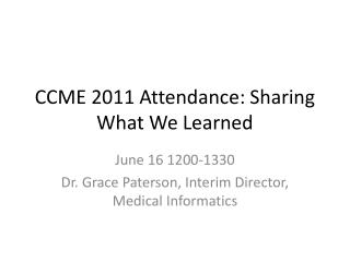 CCME 2011 Attendance: Sharing What We Learned