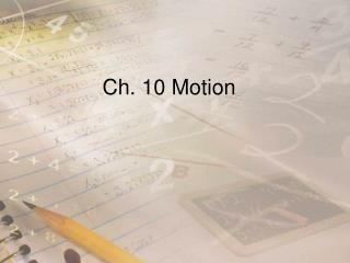 Ch. 10 Motion