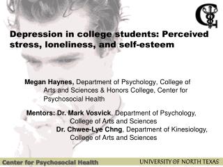 Depression in college students: Perceived stress, loneliness, and self-esteem