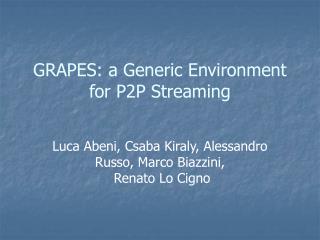 GRAPES: a Generic Environment for P2P Streaming