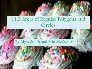 11.3 Areas of Regular Polygons and Circles