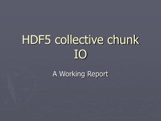 HDF5 collective chunk IO