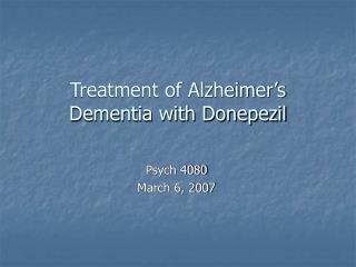 Treatment of Alzheimer’s Dementia with Donepezil