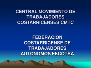 CENTRAL MOVIMIENTO DE TRABAJADORES COSTARRICENSES CMTC